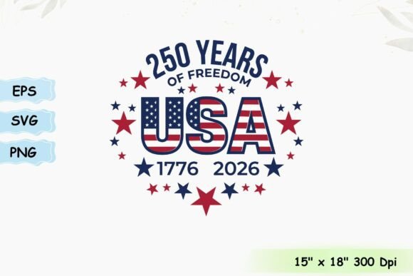 250 Years Freedom Graphics & T-Shirt Designs