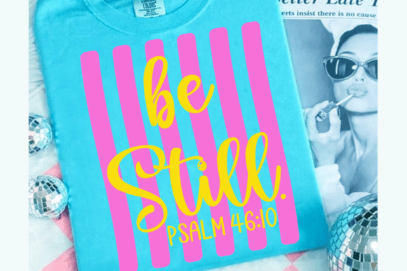 Be Still SVG: Faith Graphics for T-Shirt Designs