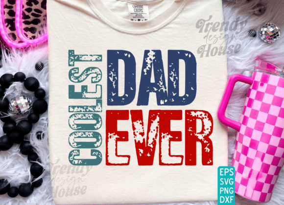 Coolest Dad SVG for T-Shirt Designs & Graphics