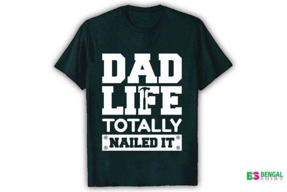 Dad Life Nailed It: Graphics & T-Shirt Designs