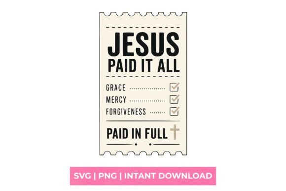 Jesus Paid It All Receipt SVG: Graphics for T-Shirt Designs