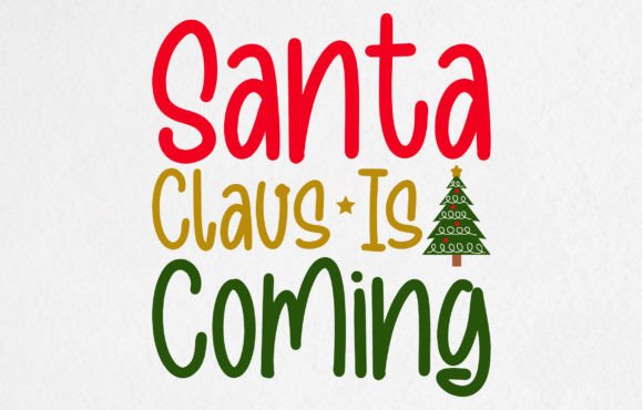 Santa Claus is Coming Graphics for T-Shirt Designs