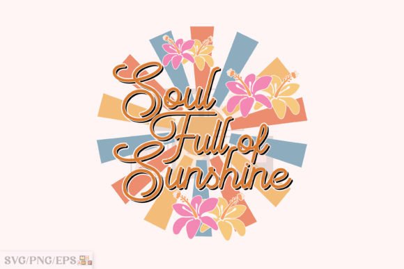 Soul Full of Sunshine SVG Graphics for T-Shirt Designs