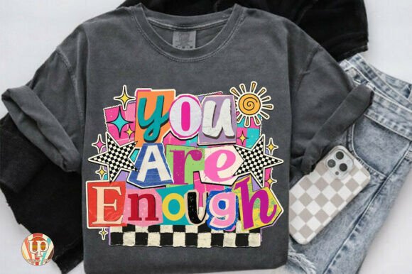 You Are Enough PNG: Mental Health Graphics for T-Shirt Designs